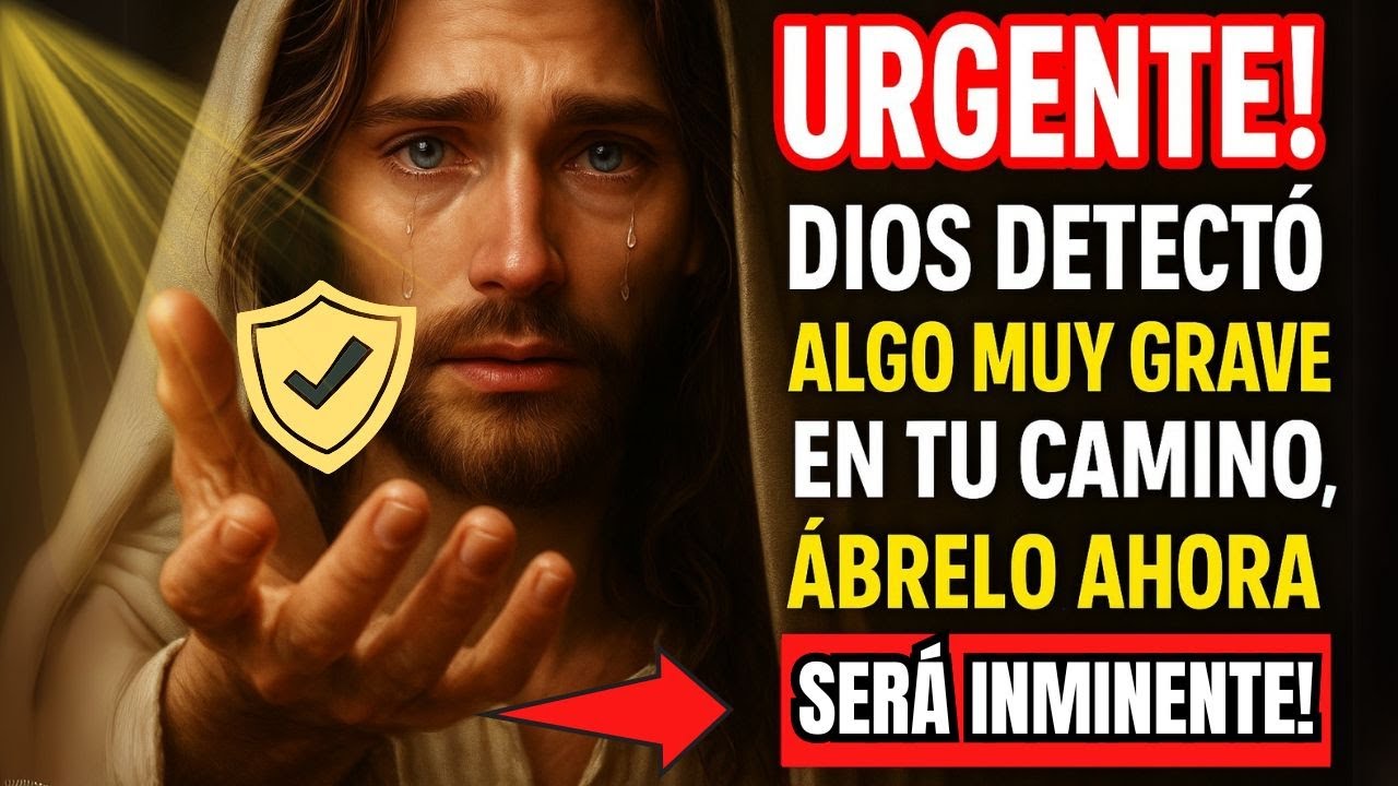 ¡URGENTE! DIOS DETECTÓ ALGO MUY GRAVE EN TU CAMINO, ¡ÁBRELO AHORA!