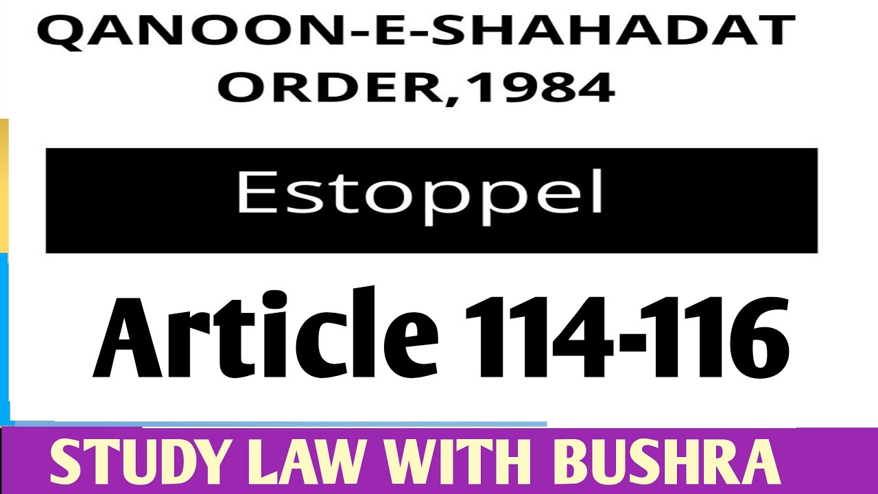Article 114-116 of QSO, 1984 I Estoppel I Estoppel of Tenant & Licensee I LAW GAT 2023
