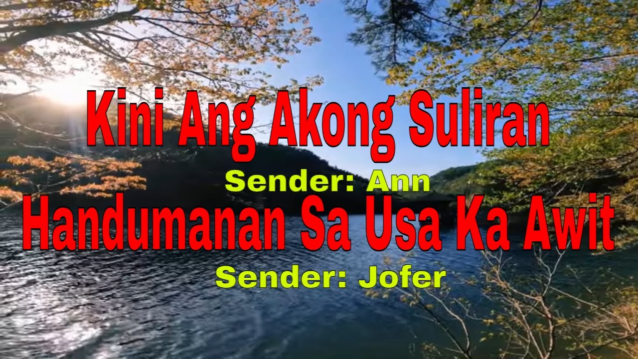 Kini Ang Akong Suliran ug Handumanan sa Usa Ka Awit-Senders: Ann/Jofer||December 17, 2023