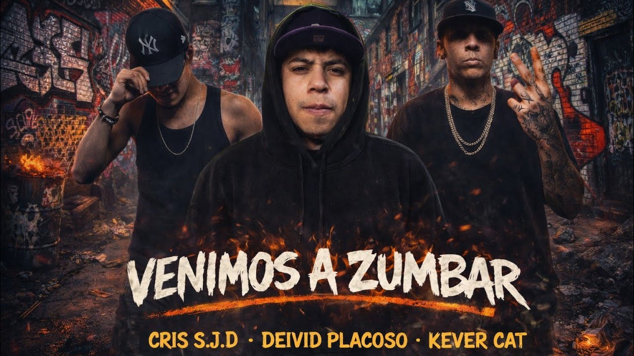 VENIMOS A ZUMBAR – Deivid placoso @CRISS.J.DOFICIAL @kevercatoficial – Rap Mexicano 2026