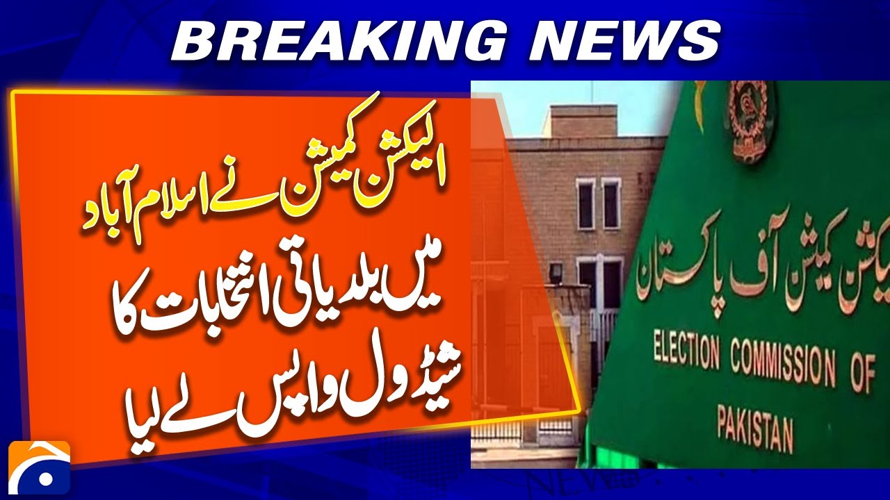 ECP Withdraws Local Body Election Schedule in Islamabad - Breaking News - Geo News