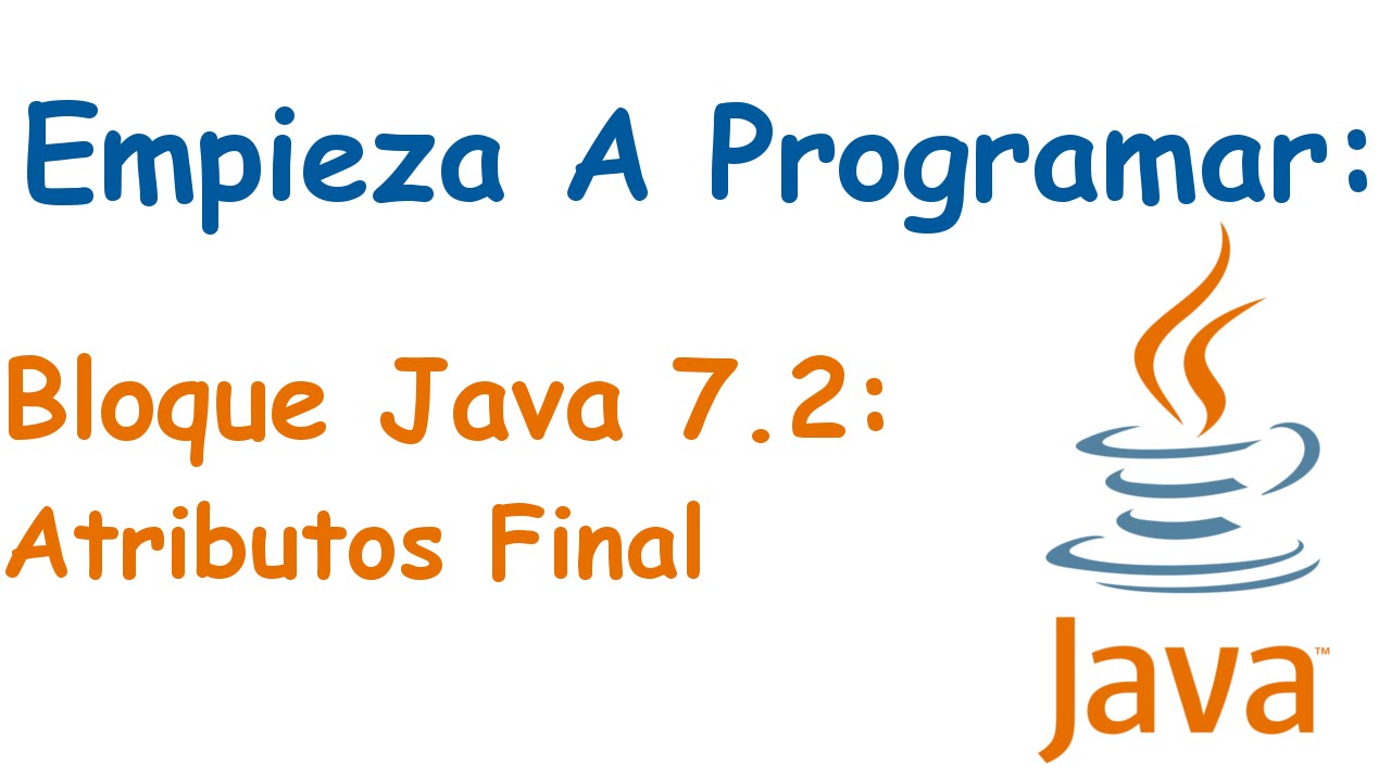 Bloque Java 7.2: Atributos Final