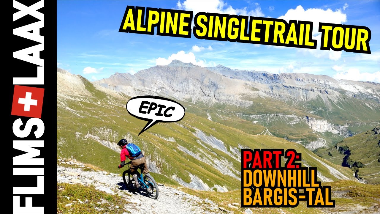 FLIMS LAAX Epic Alpine Singletrail Tour 2/2: Fuorcla Raschaglius ins Bargis-Tal / Mountainbike MTB