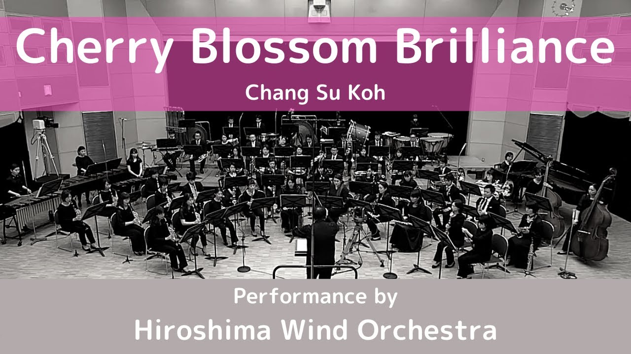 Cherry Blossom Brilliance by Chang Su Koh - Hiroshima Wind Orchestra