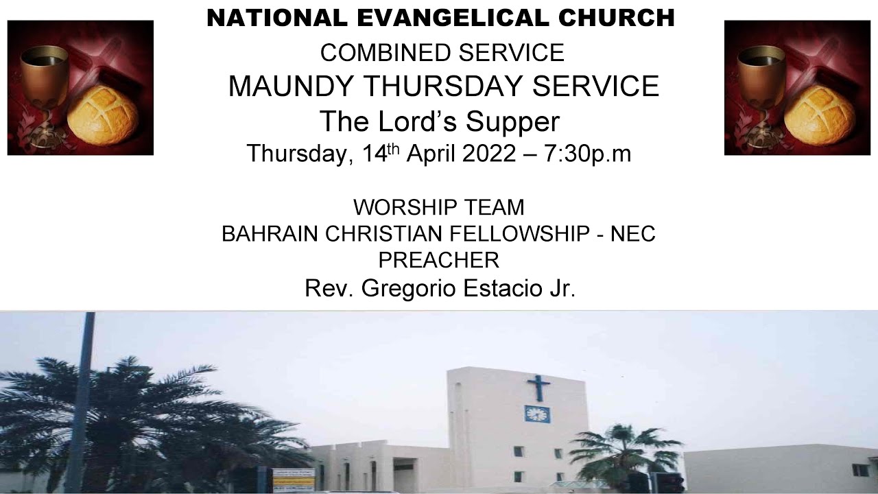National Evangelical Church - Maundy Thursday Service, 14th April 2022