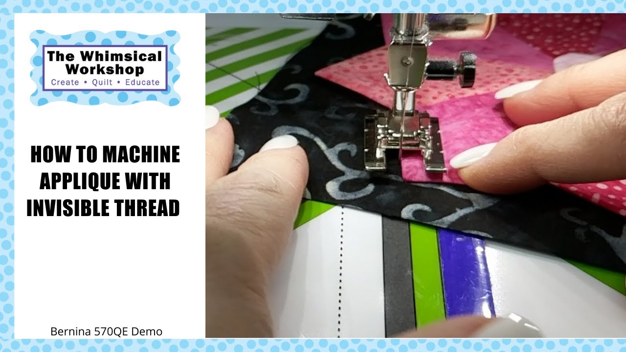 How to Machine Applique with Invisible Thread | Heidi Pridemore