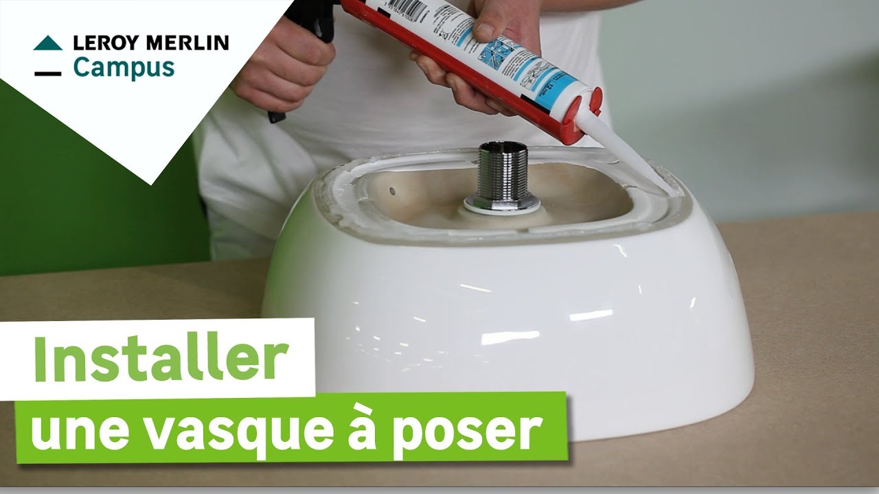Comment installer une vasque à poser ? Leroy Merlin