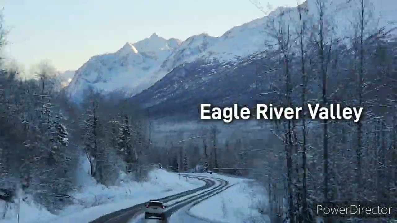 Drive into Eagle River Valley.