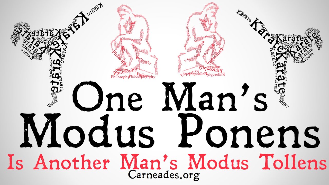 One Man's Modus Ponens (Is Another Man's Modus Tollens)