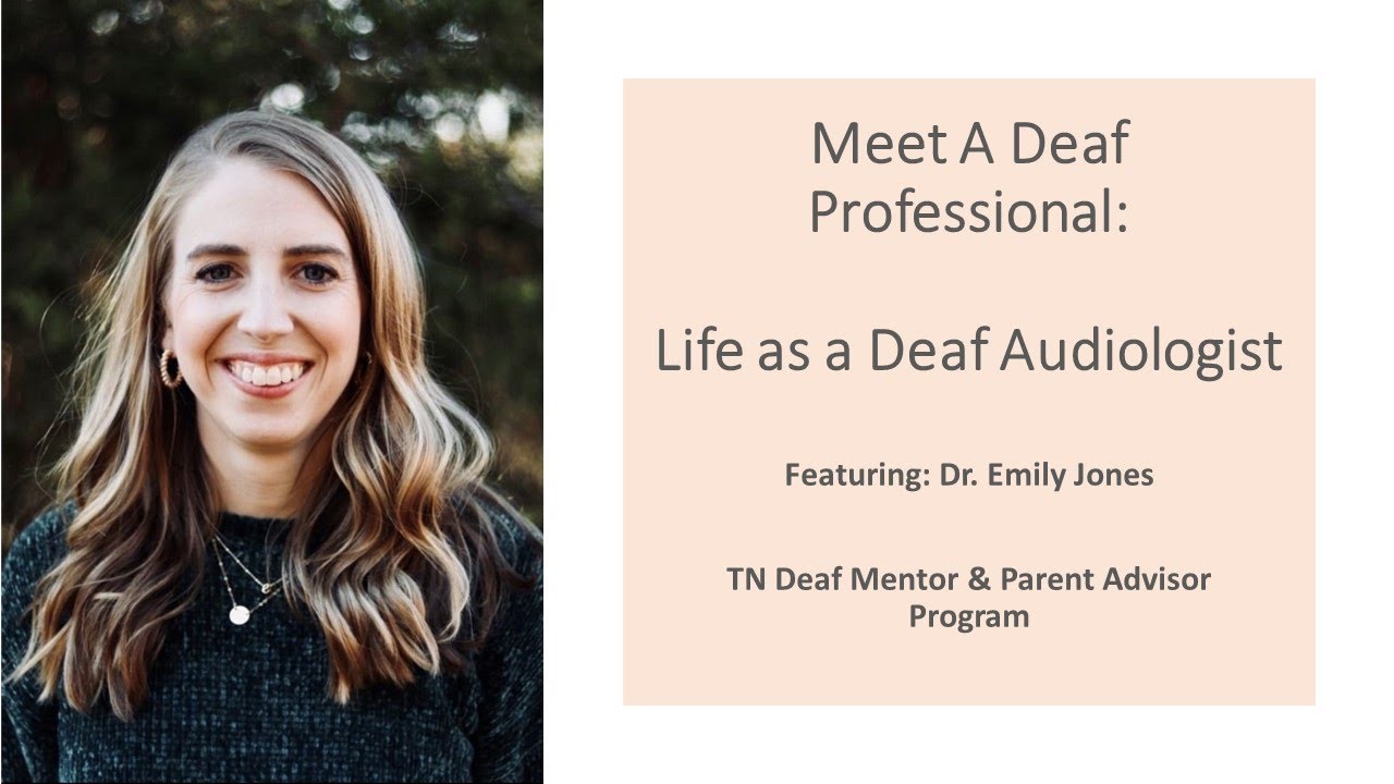 Meet A Deaf Professional -  Life as a Deaf Audiologist with Dr. Emily Jones