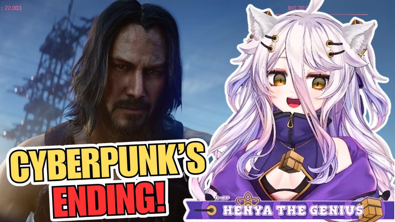 Henya Plays the Ending of Cyberpunk 2077