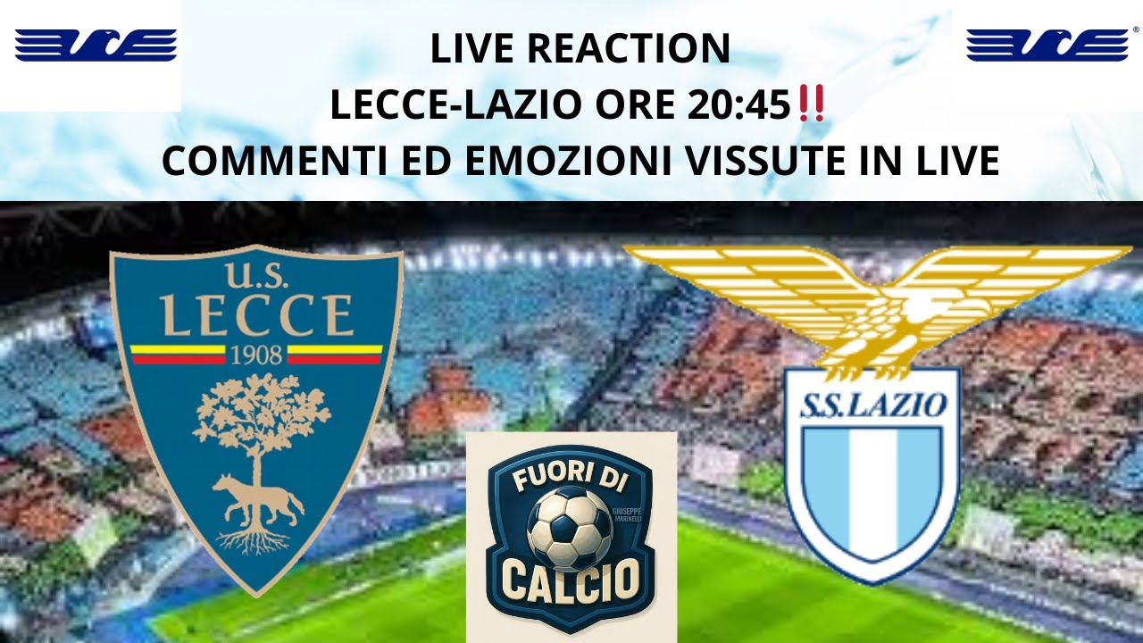 LIVE REACTION LECCE-LAZIO ORE 