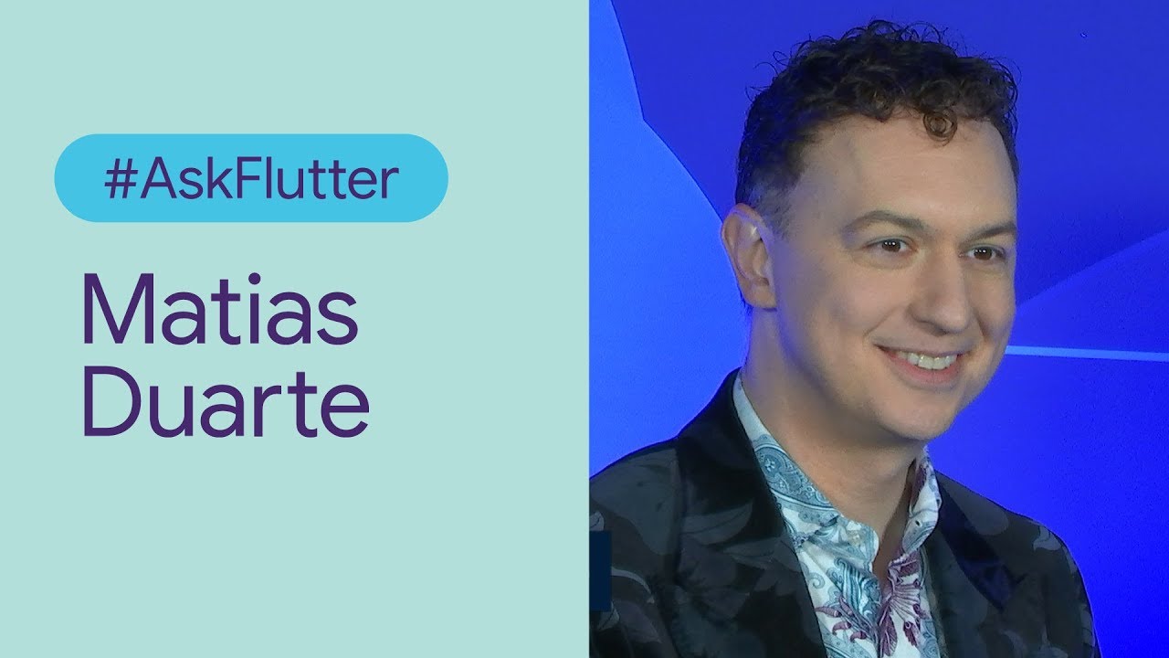 #AskFlutter: Matias Duarte (Flutter Interact '19)