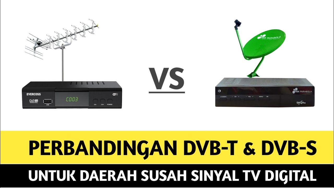 perbandingan DVB-T2 & DVB-S2 pilih yang mana..??
