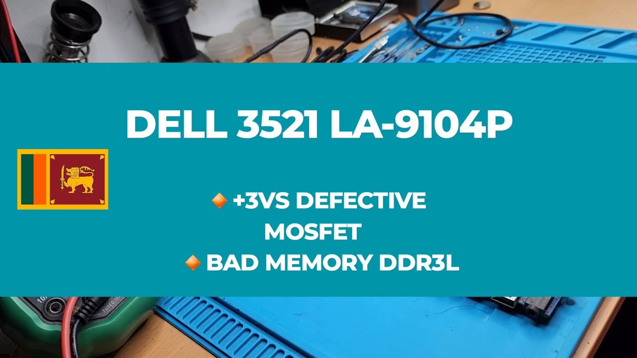 DELL 3521 | LA-9104P | +3VS DEFECTIVE MOSFET | NO POWER | BAD MEMORY