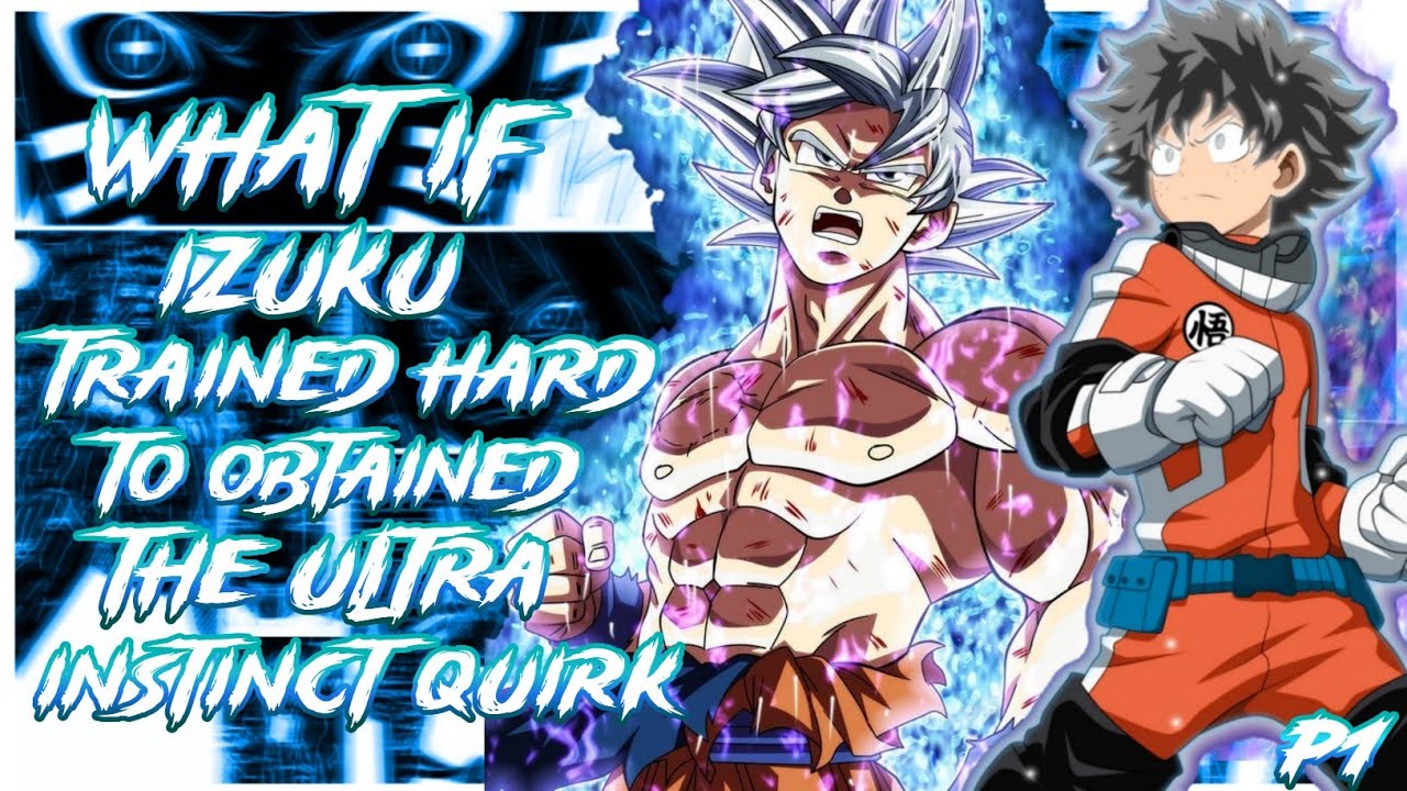 What if Deku Trained hard to Obtain the Ultra Instinct quirk | PART 1
