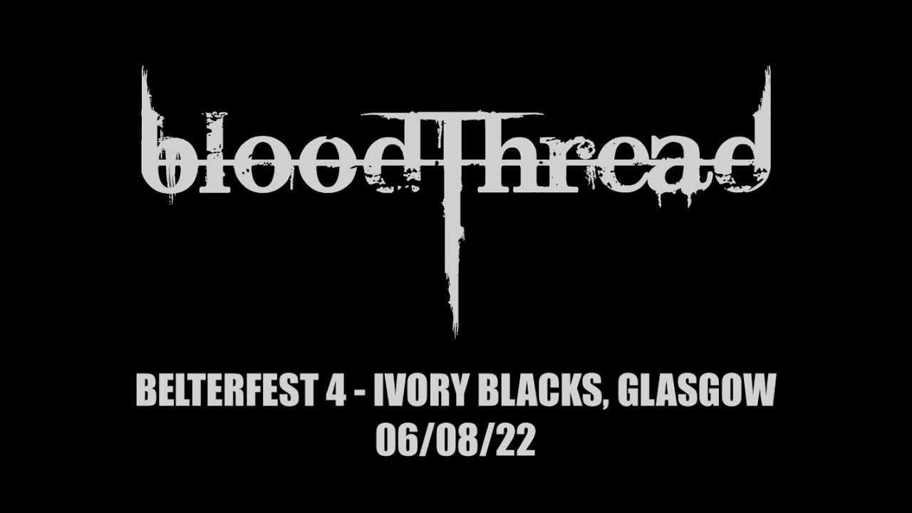 Bloodthread (FULL SET) LIVE@BELTERFEST 4