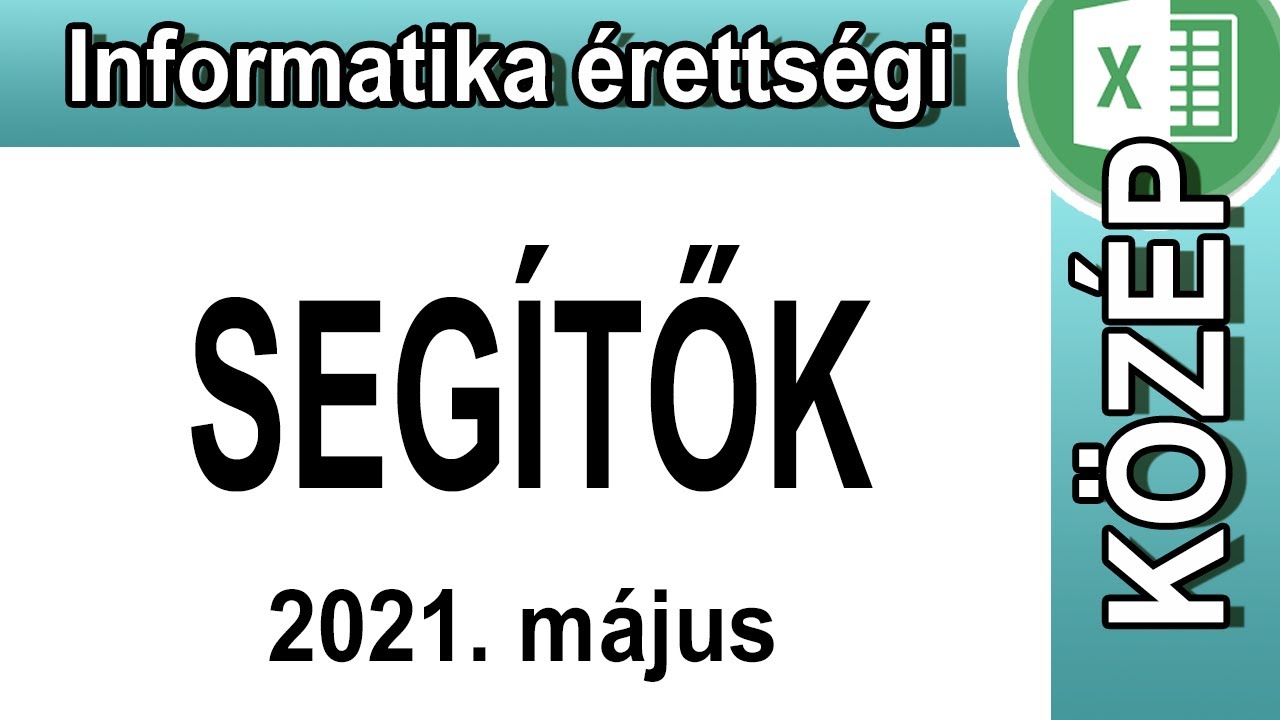 Informatika érettségi középszint - Segítők - EXCEL - 2021. május 14