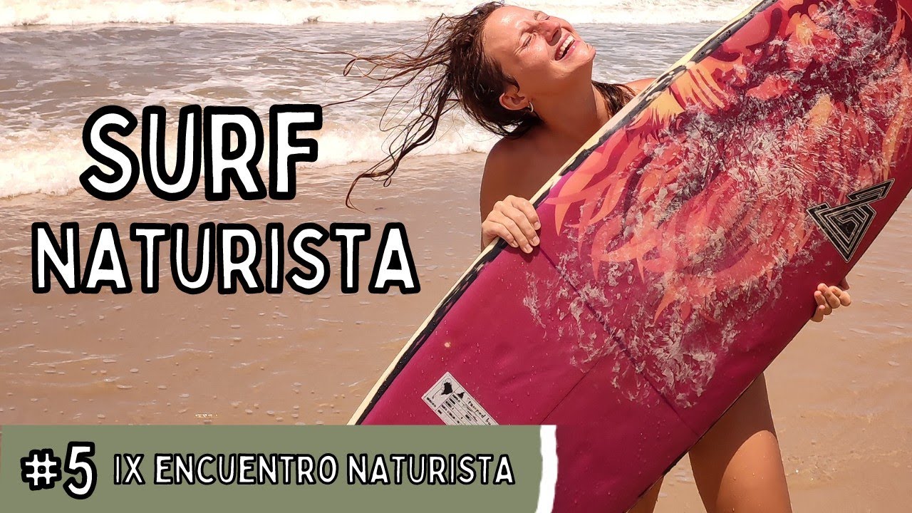 IX ENCUENTRO NATURISTA DEL NORTE/NORDESTE BRASIL [5] 🇧🇷🤍🌿13° Tambaba Open: SURF NATURISTA 🏄‍♀️☘️