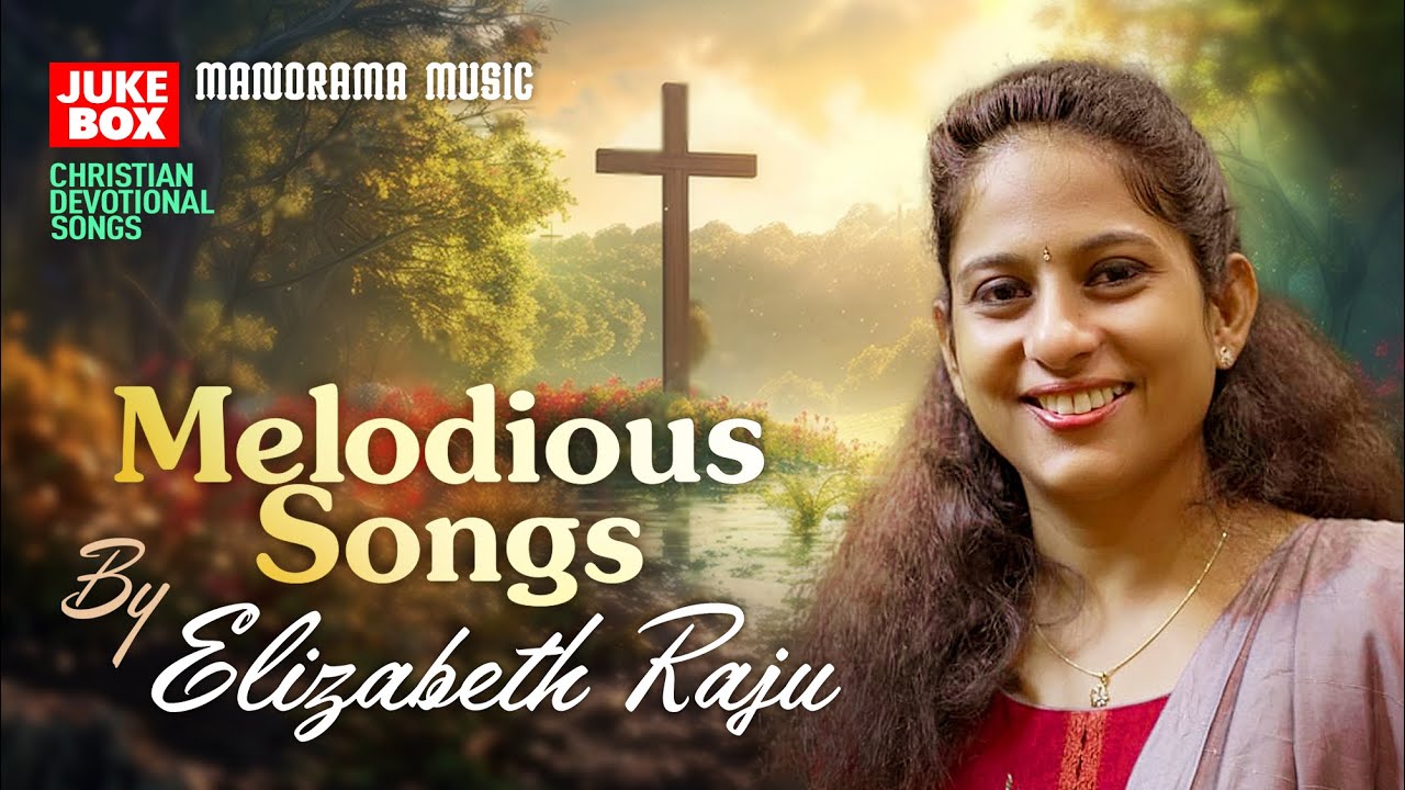 Melodious Christian Songs | Elizabeth Raju | Malayalam Christian Songs | Devotional Videos