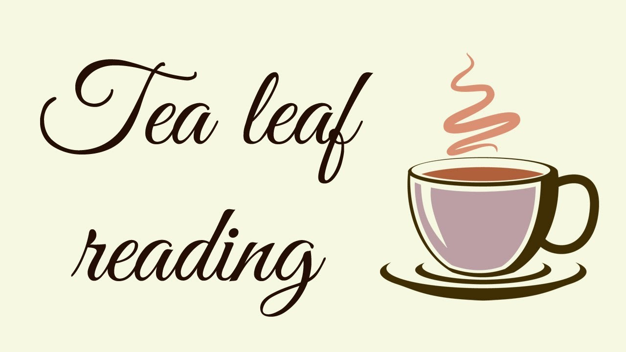 Tea leaf reading - Your soul's purpose and future insights