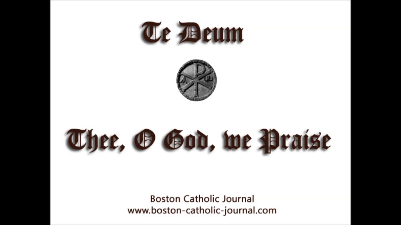 Te Deum Thee O God we praise in Latin and English