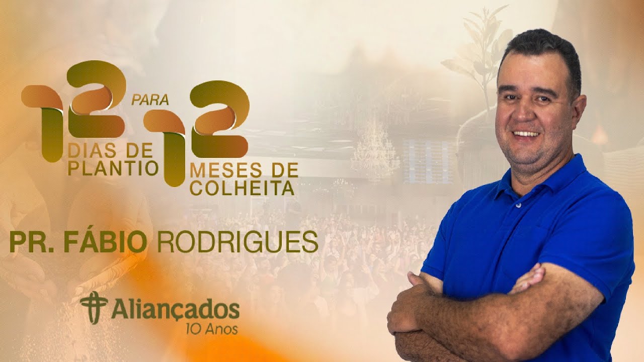 12 Dias de Plantio para 12 Meses de Colheita - P11 // Pr. Fábio Rodrigues