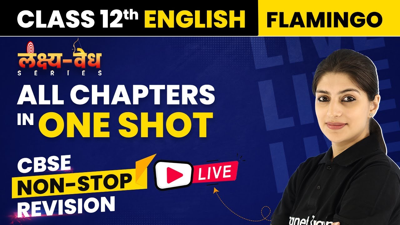 Class 12 English- All Chapters in One Shot | CBSE LIVE Non-Stop Revision | Flamingo |Board Exam 2023