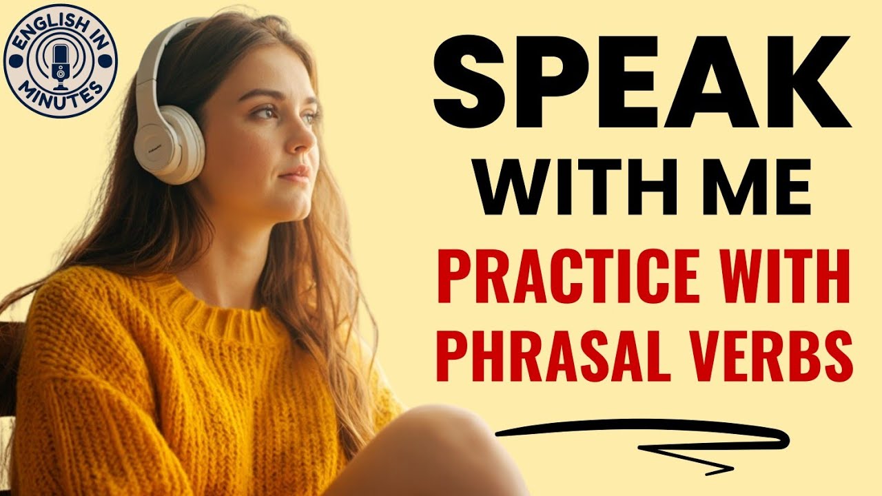 Practice Phrasal Verbs in Everyday Conversations | Speak English With Me | English Learning Podcast
