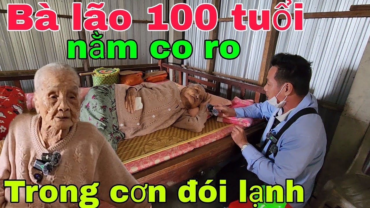 Bà lão 100 tuổi nằm co ro trong cơn đói lạnh
