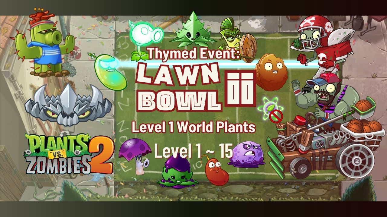 PvZ2: Thymed Event | Lawnball II (2023) | LEVEL 1 - 15 | Lvl 1 World Plants