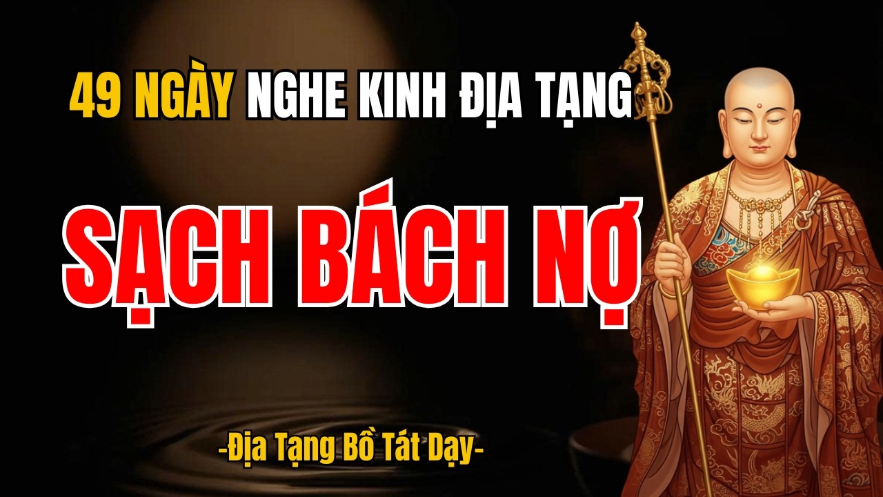 Địa Tạng Vương Pháp Âm: Nghe Kinh Địa Tạng Bao Lâu Thì Hết Nợ Giảm Nghiệp
