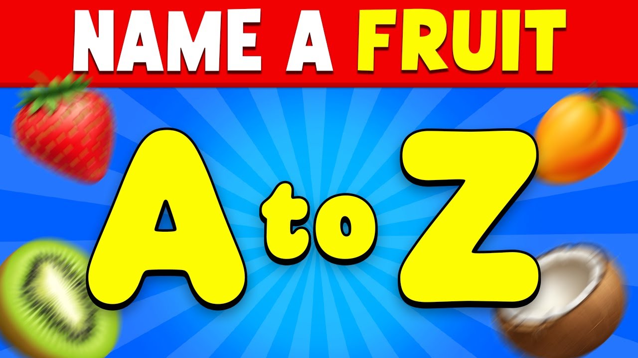 Name a Fruit from A to Z 🍎🥝🍌 Explore the Alphabet with Fruits | Fruit Alphabet Quiz