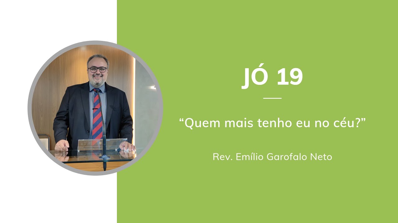 Jó 19 - 28/11/21 - Rev. Emilio Garofalo Neto