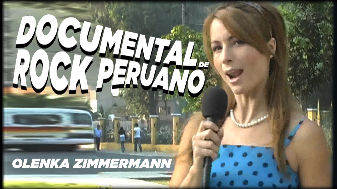 DOCUMENTAL DEL ROCK PERUANO / OLENKA ZIMMERMANN / USURATV