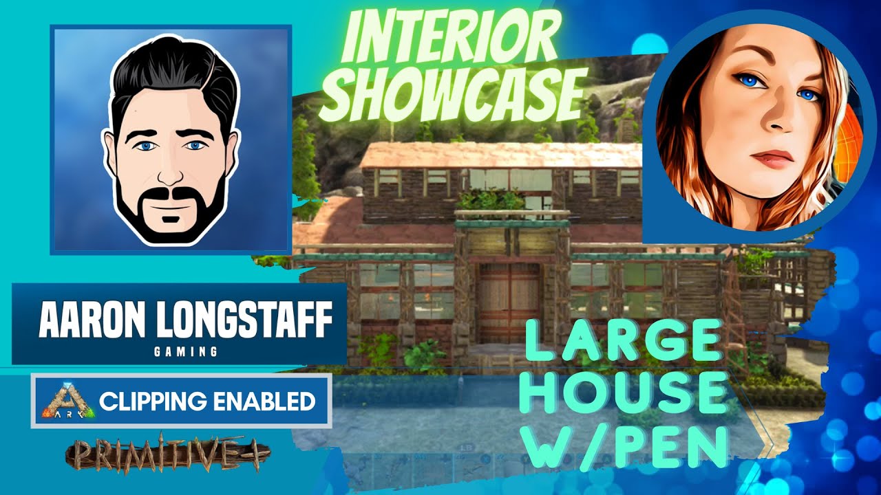 Ark Survival | Aaron Longstaff Large House w/Pen Interior SHOWCASE