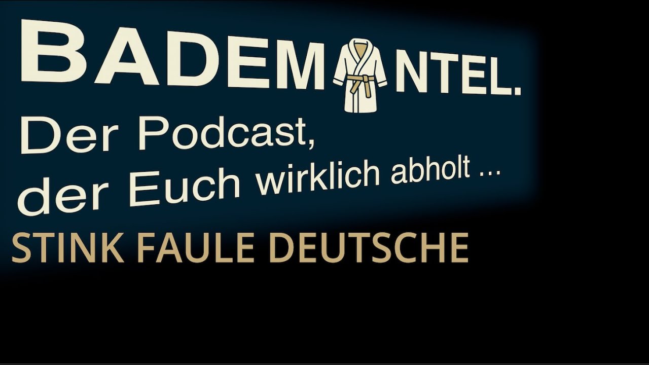 Merz gegen die Kaulitz Br&uuml;der. Wer rettet das faule Deutschland. Bademantel Podcast.