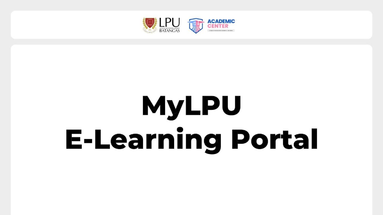 MyLPU E-Learning Portal Overview 2025  |   LPUB-Academic Center