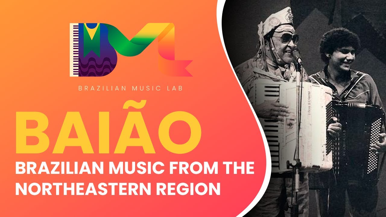 Bai&atilde;o &ndash; Brazilian Music from the Northeastern Region | Brazilian Music Lab