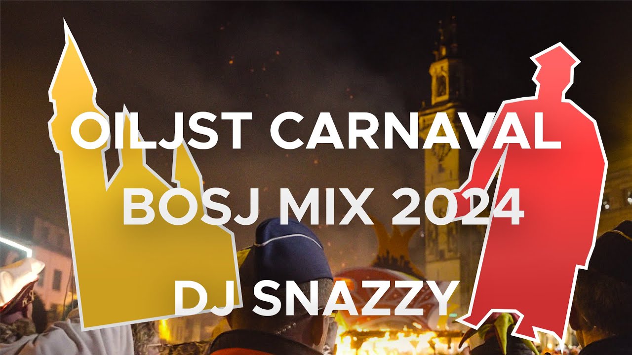 OILSJT CARNAVAL BOSJMIX 2024 - DJ SNAZZY