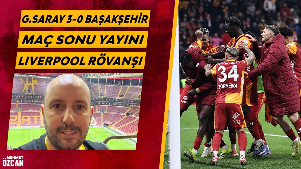 Galatasaray - Başakşehir maç sonu yayını | Şampiyonluk geliyor | Liverpool rövanşına doğru