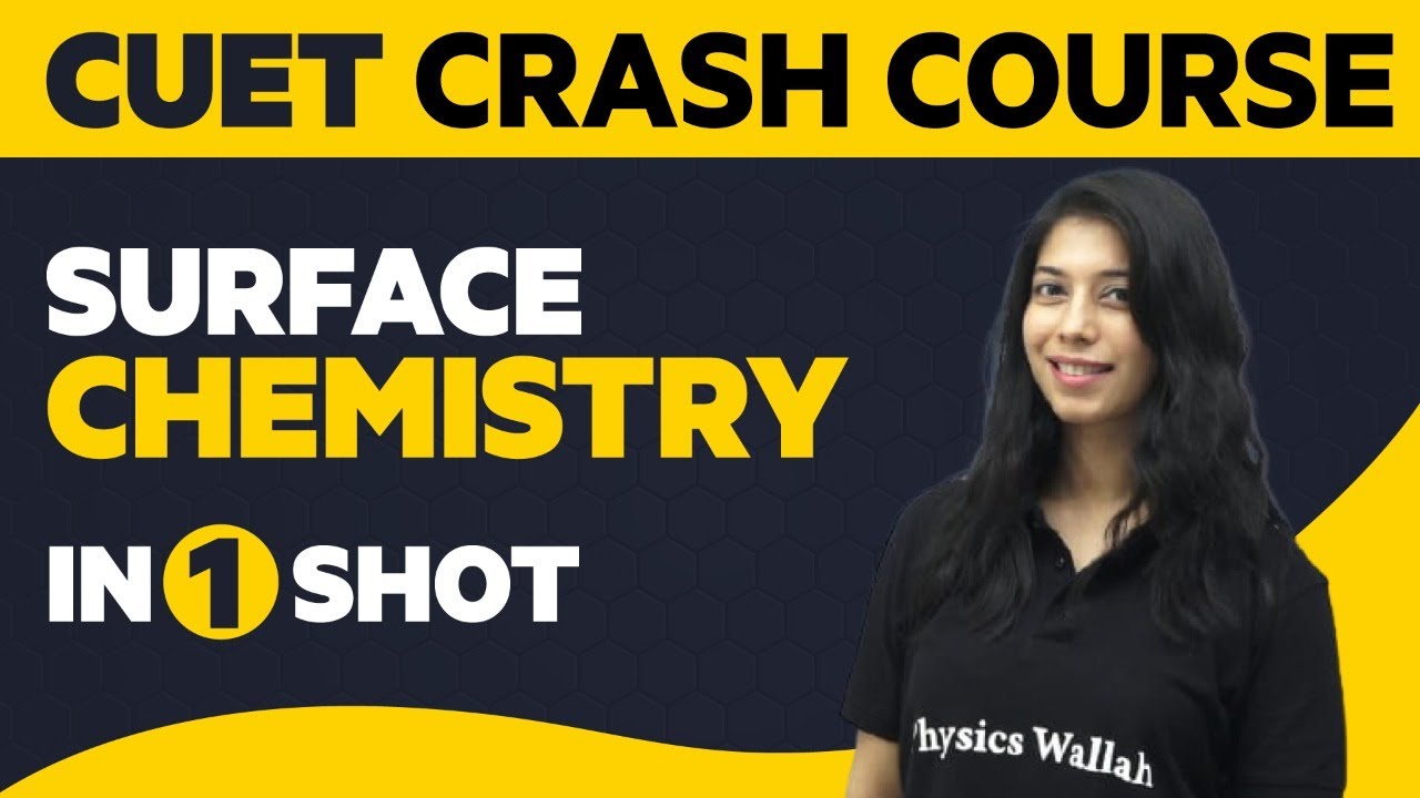 SURFACE CHEMISTRY in 1 Shot : Chemistry - All Concepts & Imp. Questions | CUET Crash Course 2022
