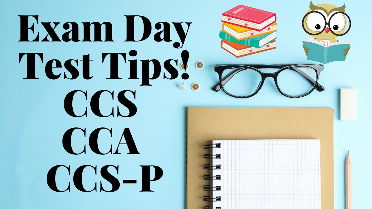 AHIMA CCS CCA CCS-P EXAM DAY TIPS