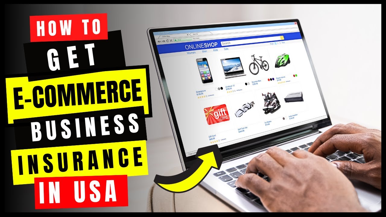 How to Get E-commerce Business Insurance in USA | Is Ecommerce Need a Business Insurance?