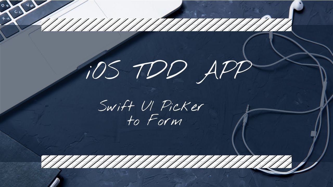 iOS TDD APP: Swift UI Picker to Form