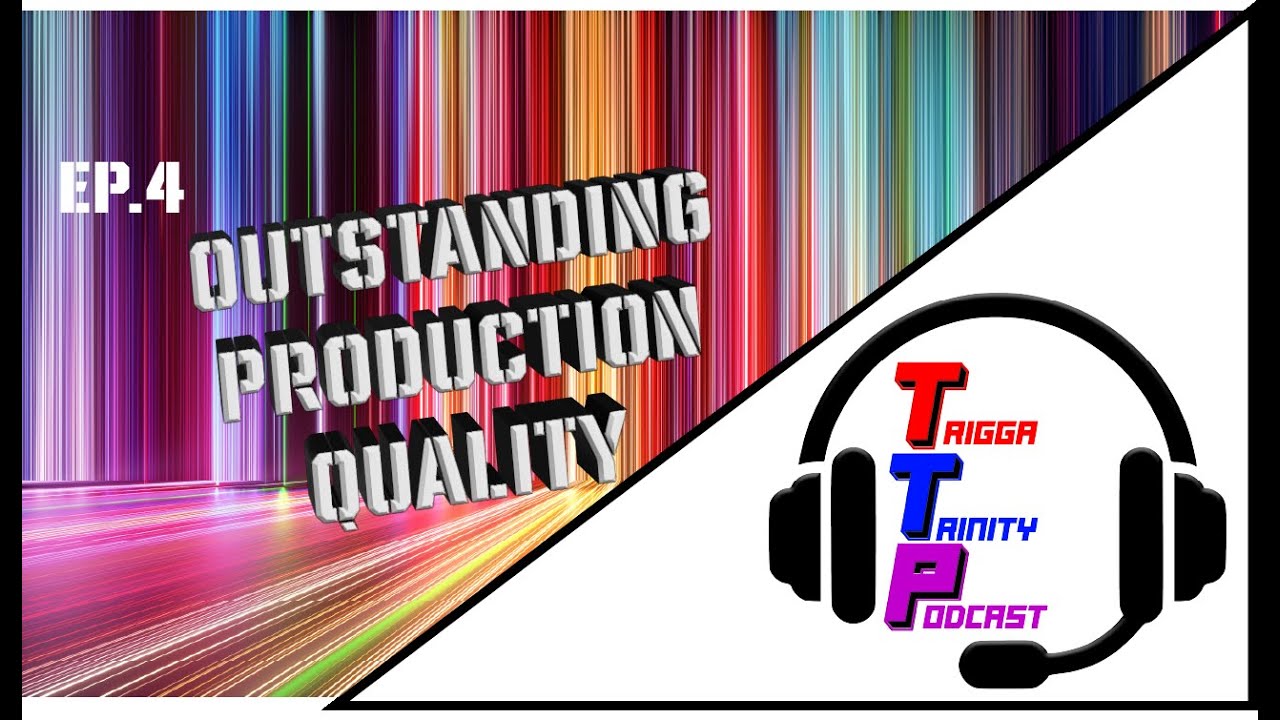 TTP Episode 4: Outstanding Production Quality