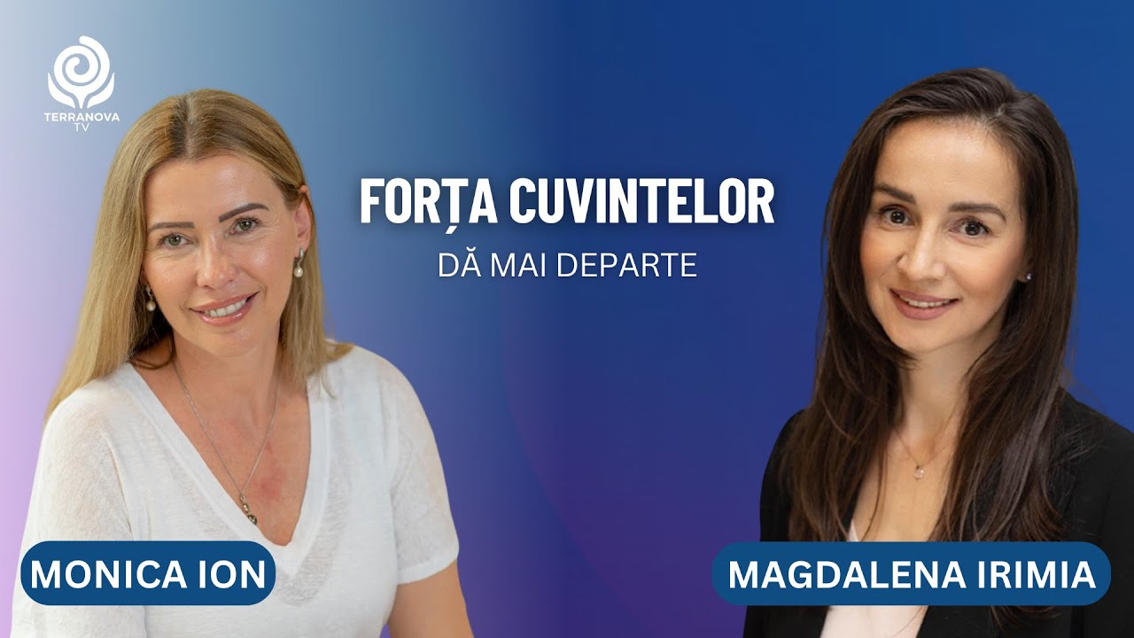 Forța cuvintelor | Magdalena Irimia și Monica Ion | Dă mai departe