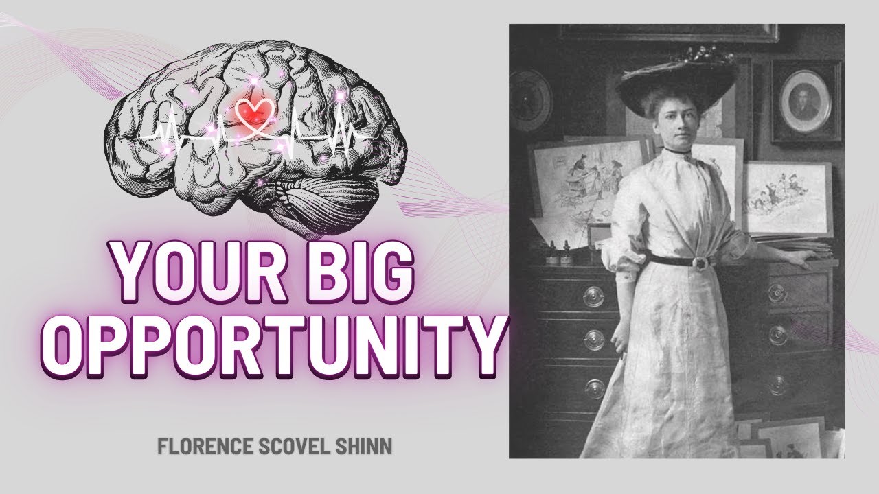 Your Big Opportunity⏐ Florence Scovel Shinn