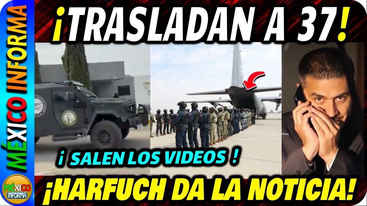 HARFUCH DA LA NOTICIA. MÉXICO MANDA A 37 CR1M1NALES A ESTADOS UNIDOS. SALEN LAS IMÁGENES.
