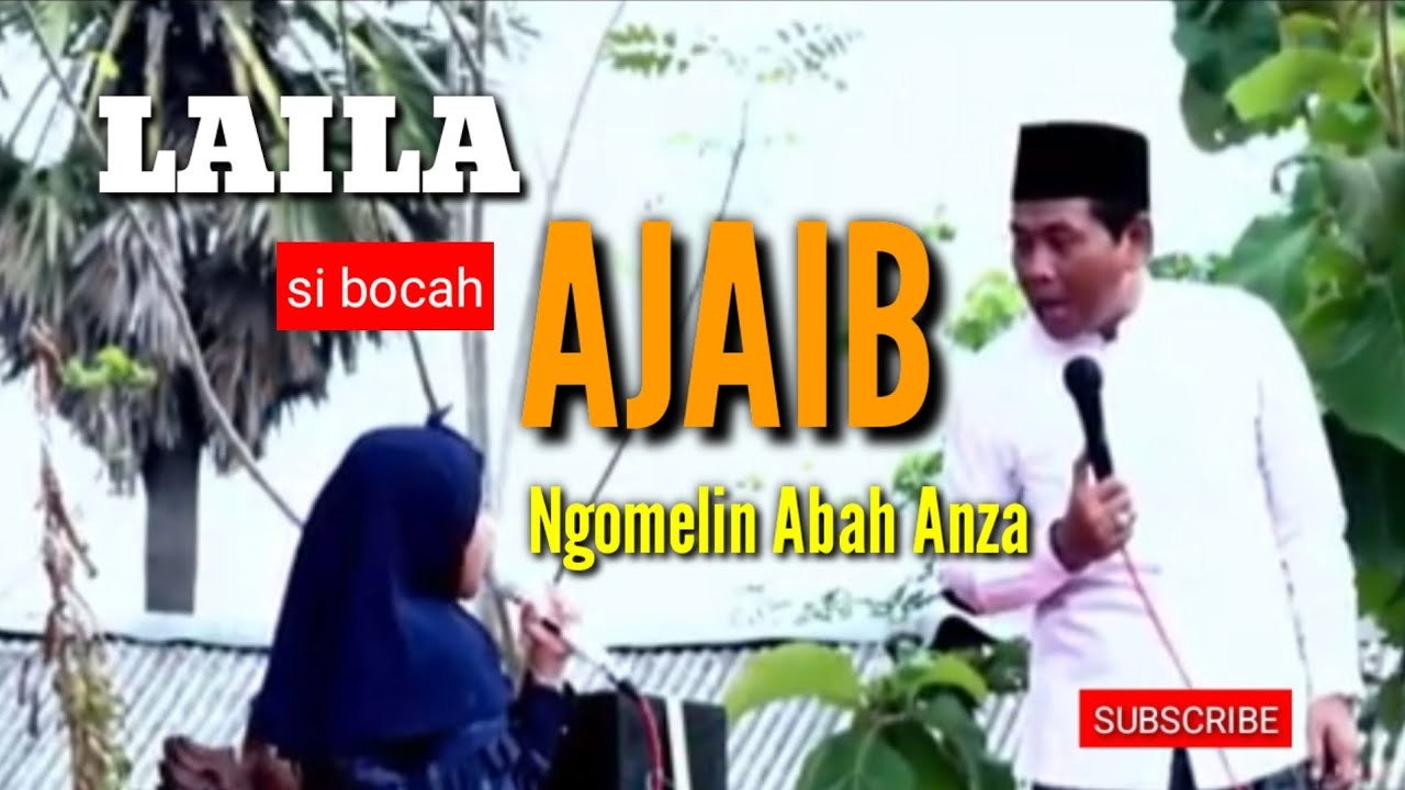 KH. ANWAR ZAHID 2024 ! LAILA SI ANAK PINTAR MARAH KE ABAH ANZA